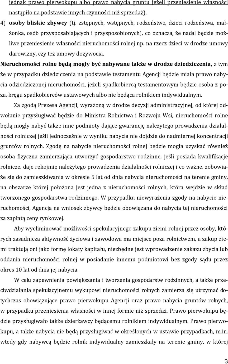 na rzecz dzieci w drodze umowy darowizny, czy też umowy dożywocia.
