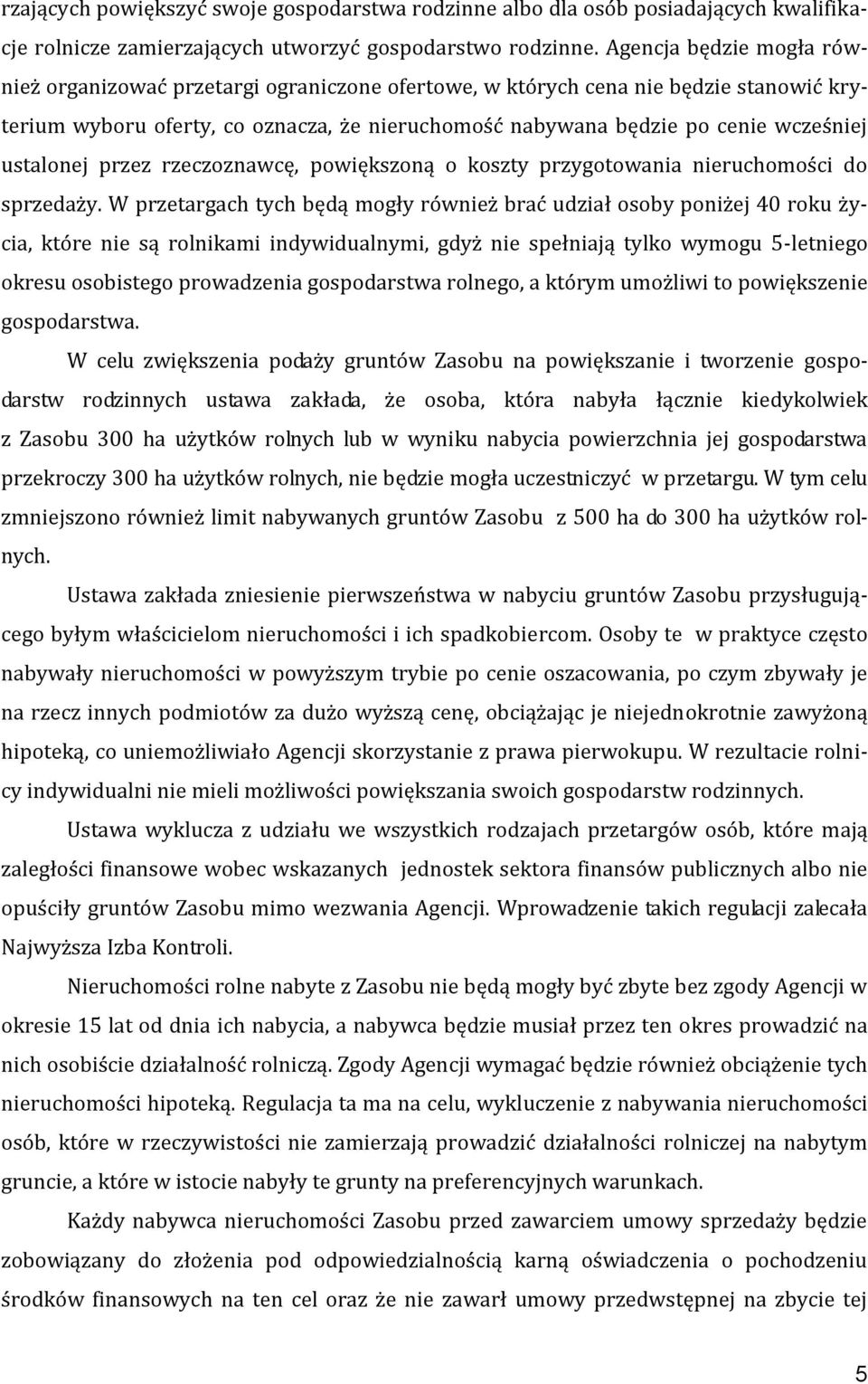 ustalonej przez rzeczoznawcę, powiększoną o koszty przygotowania nieruchomości do sprzedaży.