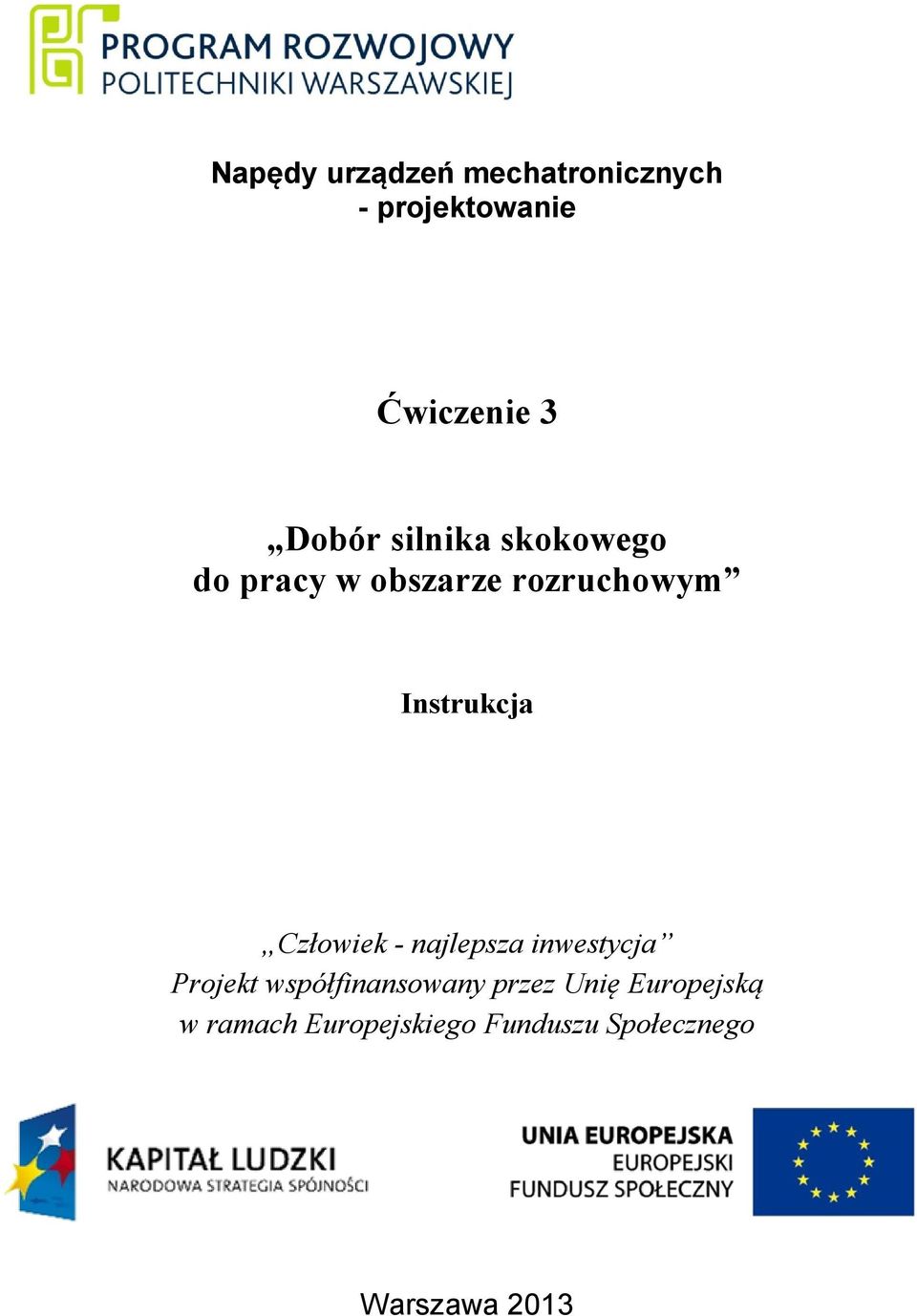 najlepsza inwestycja Projekt współfinansowany przez Unię