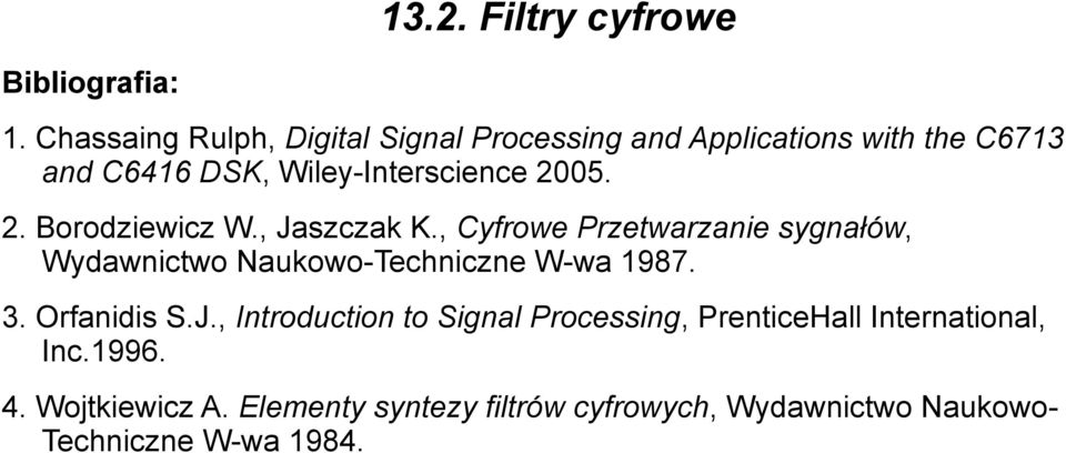 Wiley-Interscience 2005. 2. Borodziewicz W., Jaszczak K.