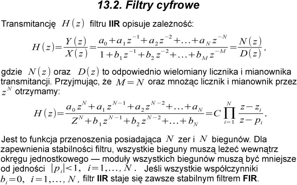 wielomiany licznika i mianownika transmitancji.