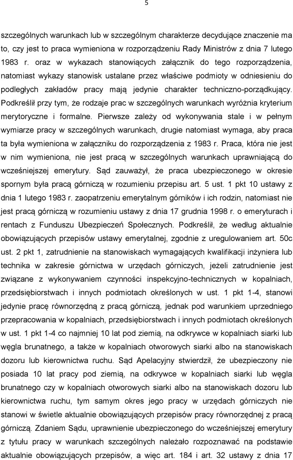 techniczno-porządkujący. Podkreślił przy tym, że rodzaje prac w szczególnych warunkach wyróżnia kryterium merytoryczne i formalne.