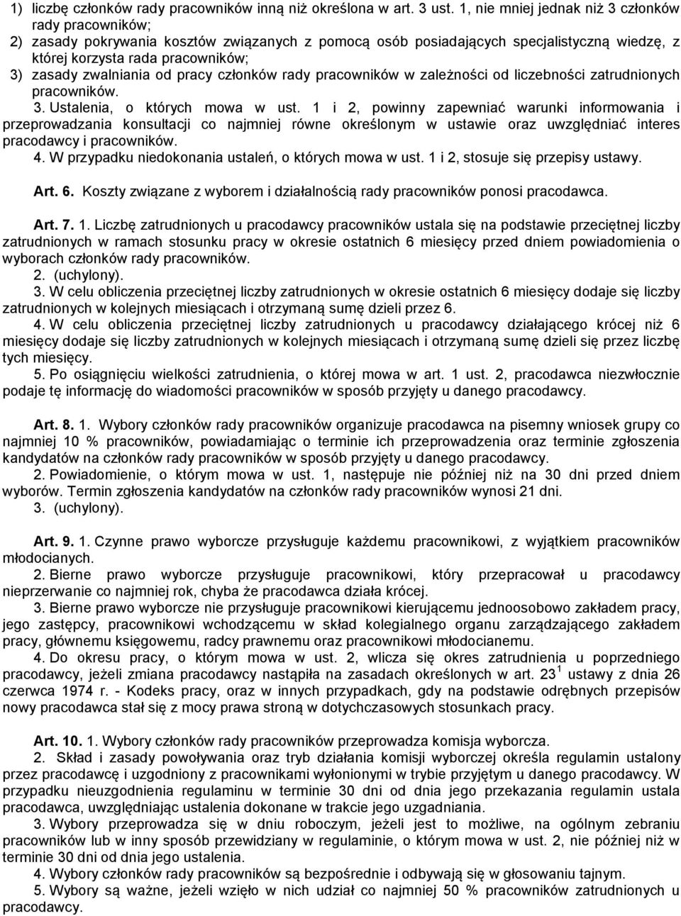 zwalniania od pracy członków rady pracowników w zależności od liczebności zatrudnionych pracowników. 3. Ustalenia, o których mowa w ust.