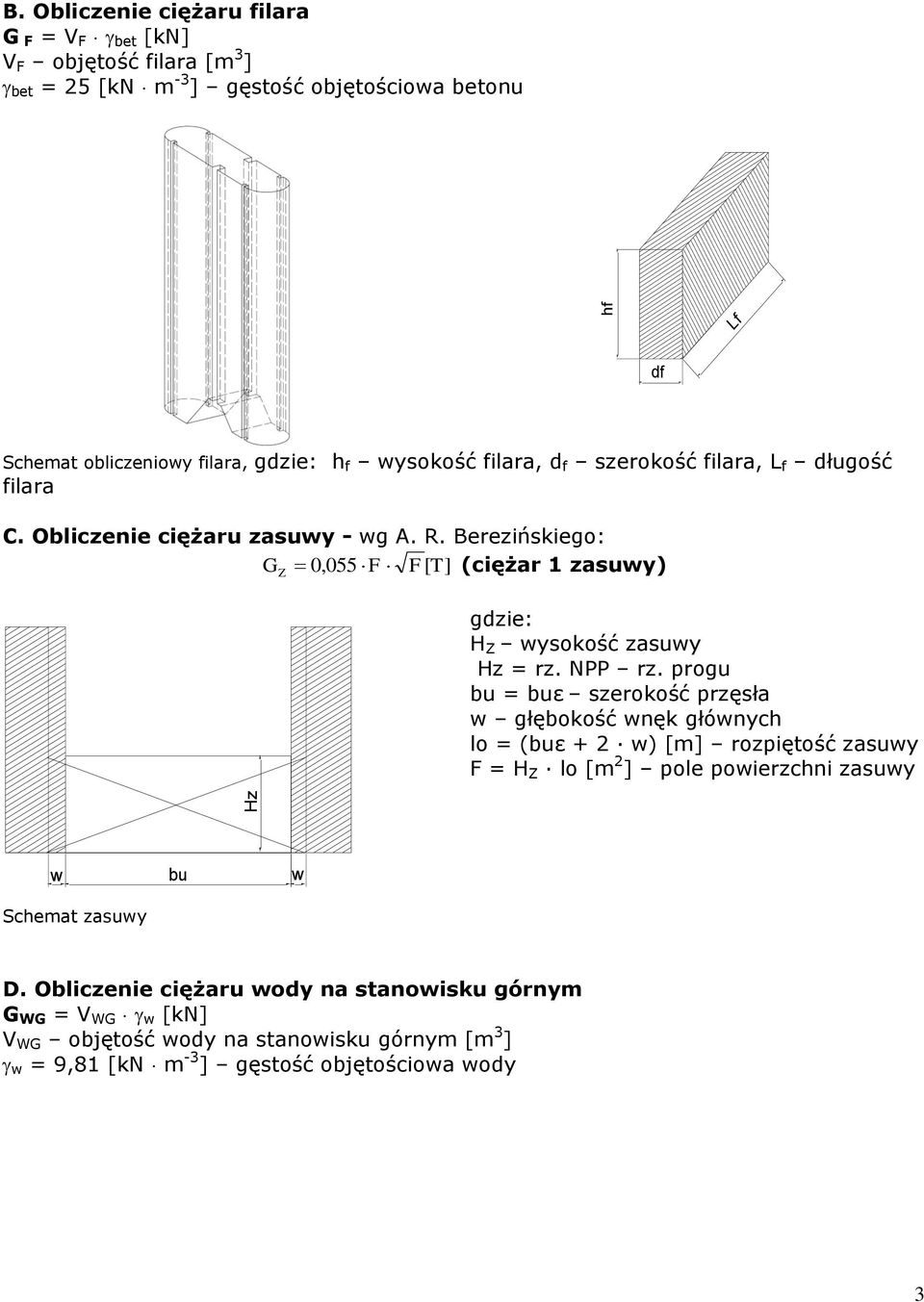 h f wysokość filara, d f szerokość filara, L f długość filara C. Obliczenie ciężaru zasuwy - wg A. R.