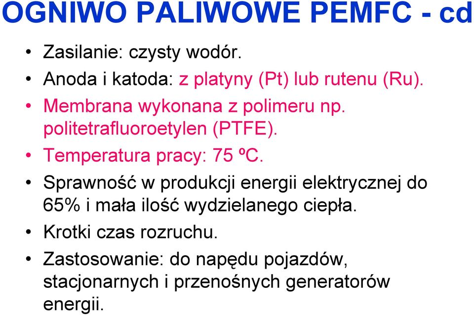 politetrafluoroetylen (PTFE). Temperatura pracy: 75 ºC.