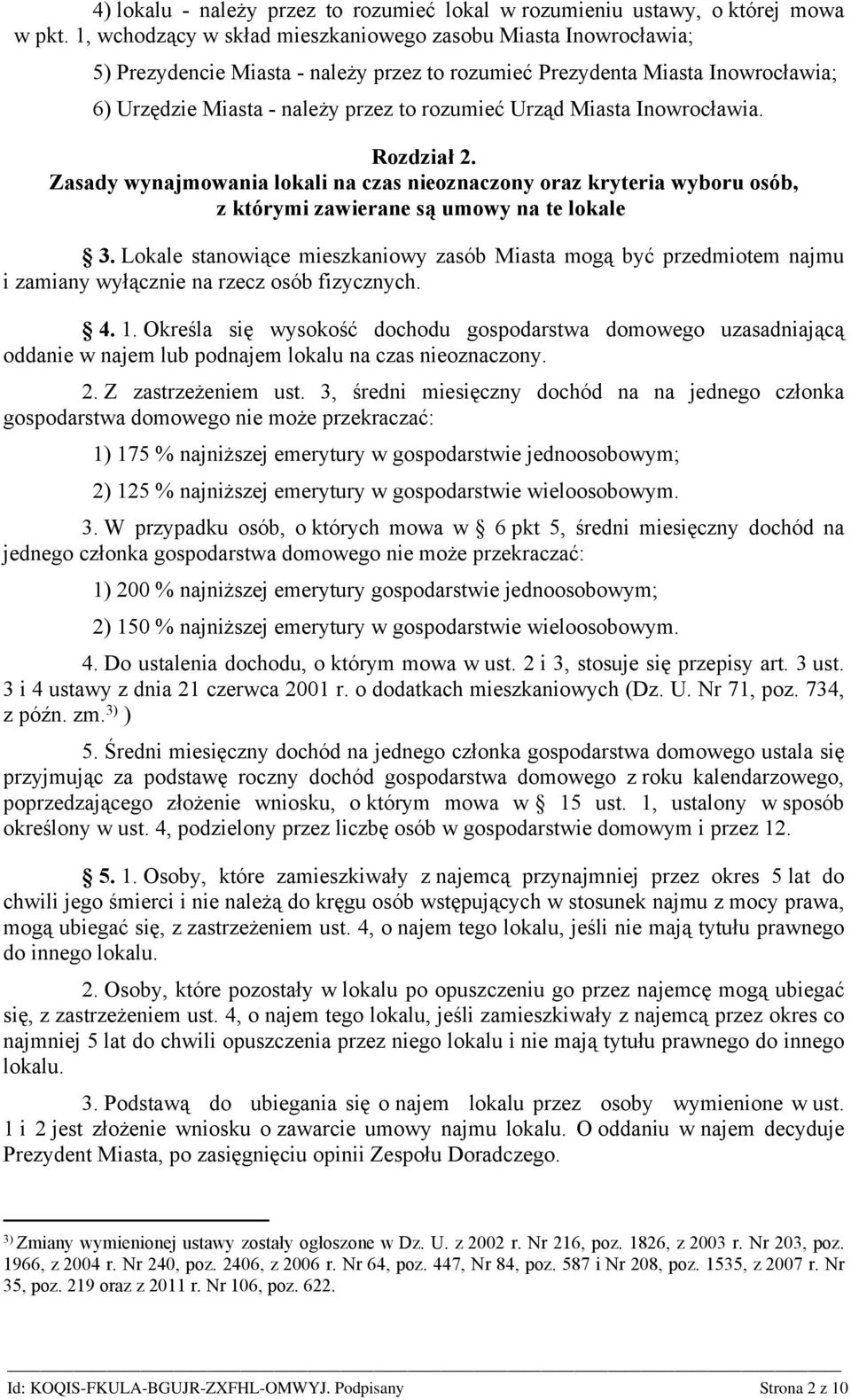 Miasta Inowrocławia. Rozdział 2. Zasady wynajmowania lokali na czas nieoznaczony oraz kryteria wyboru osób, z którymi zawierane są umowy na te lokale 3.