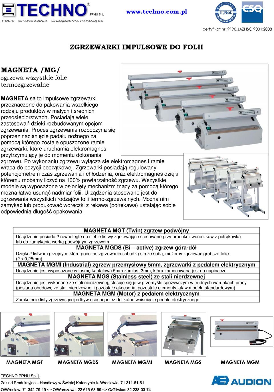 Proces zgrzewania rozpoczyna się poprzez naciśnięcie padału nożnego za pomocą którego zostaje opuszczone ramię zgrzewarki, które uruchamia elektromagnes przytrzymujący je do momentu dokonania zgrzewu.