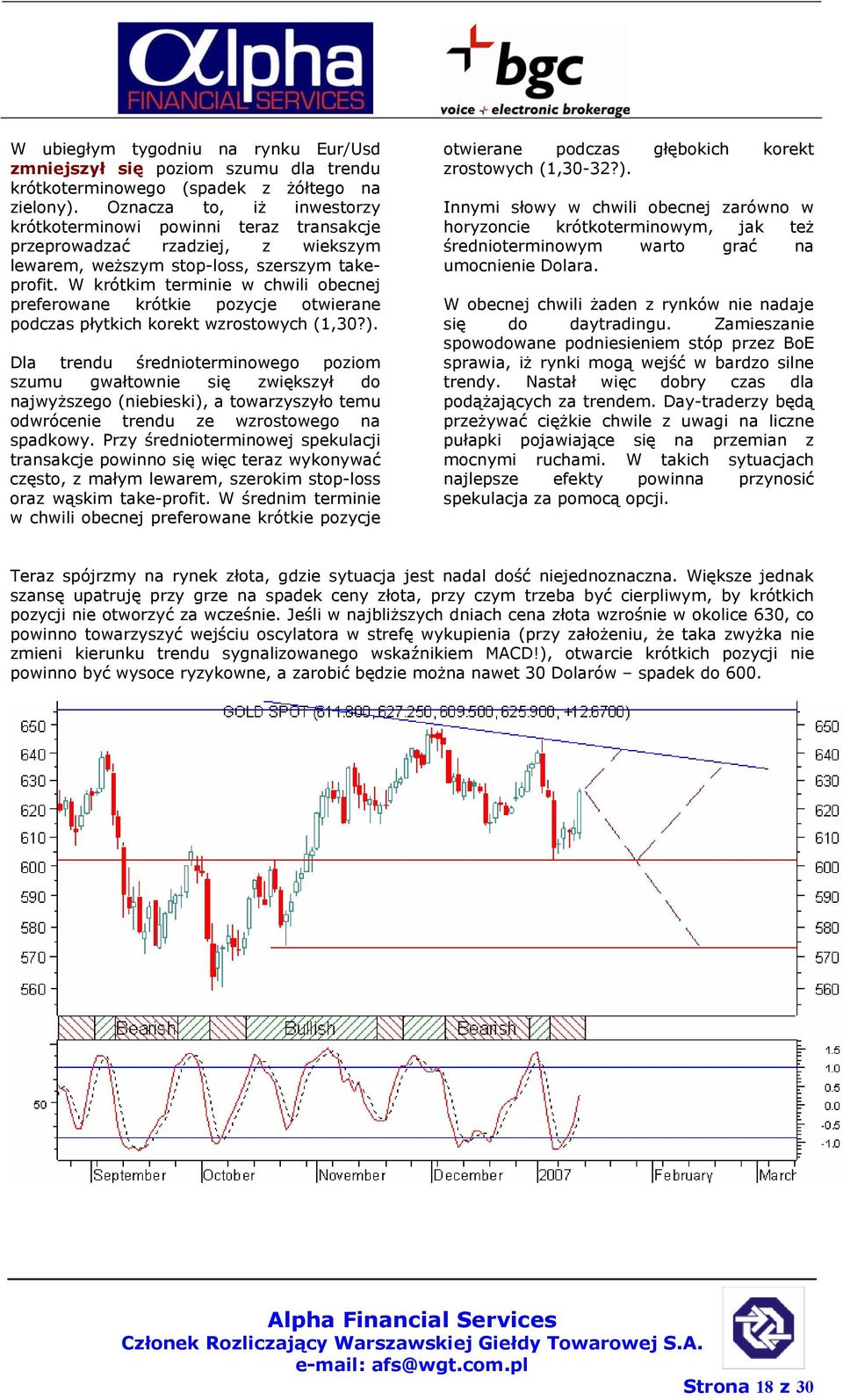 W krótkim terminie w chwili obecnej preferowane krótkie pozycje otwierane podczas płytkich korekt wzrostowych (1,30?).