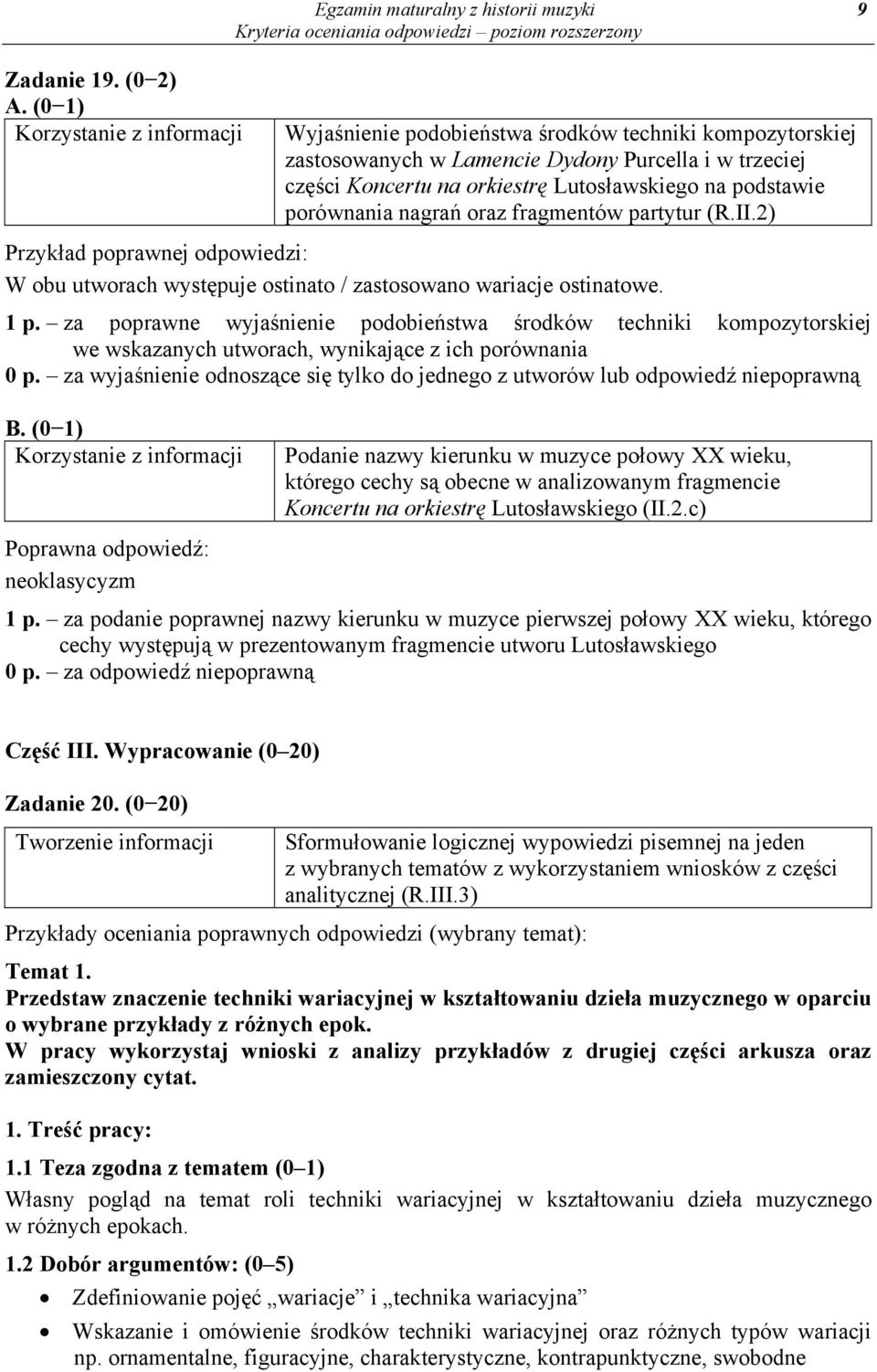 fragmentów partytur (R.II.2) W obu utworach występuje ostinato / zastosowano wariacje ostinatowe. 1 p.