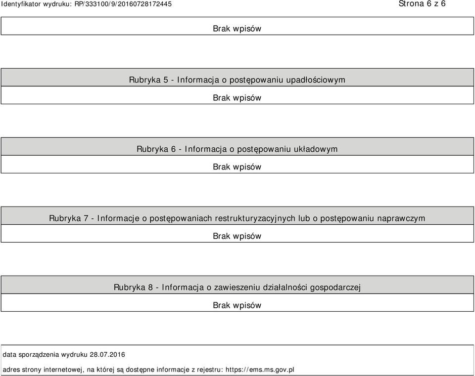 postępowaniu naprawczym Rubryka 8 - Informacja o zawieszeniu działalności gospodarczej data