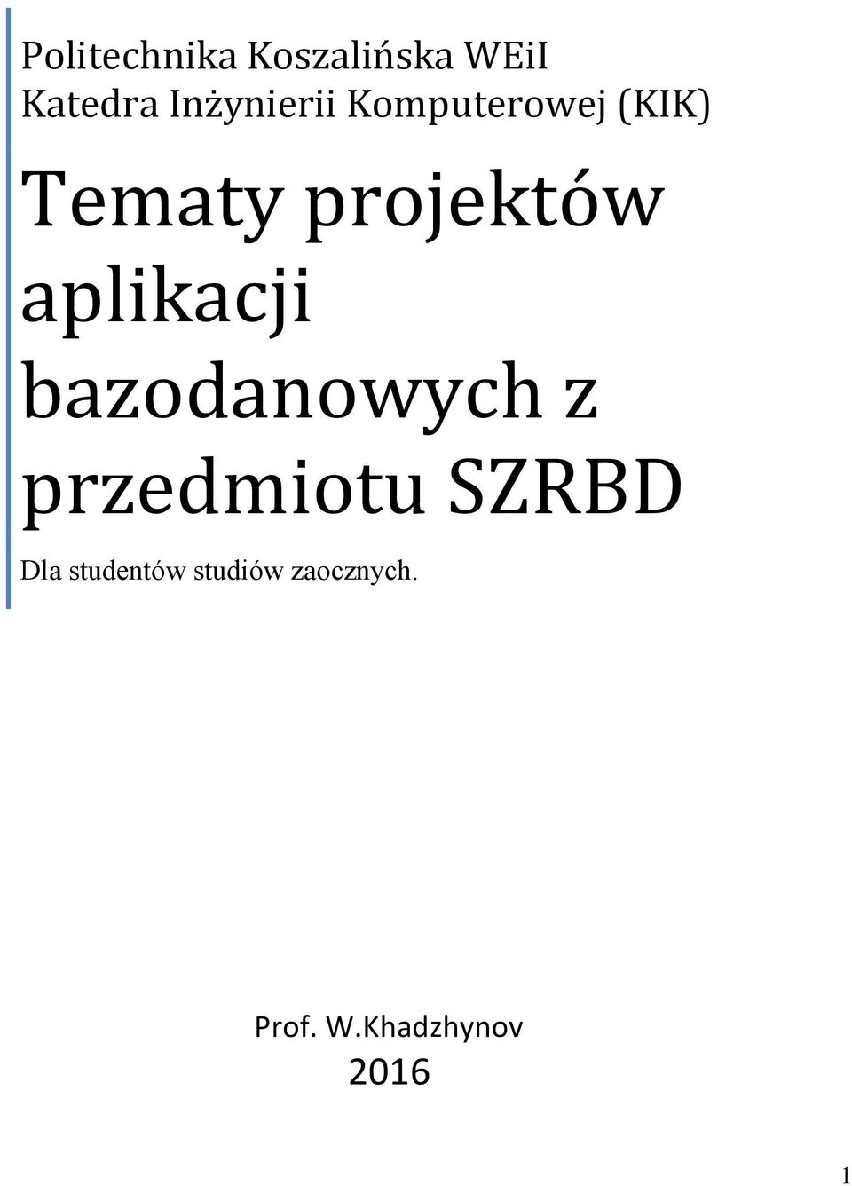 aplikacji bazodanowych z przedmiotu SZRBD Dla