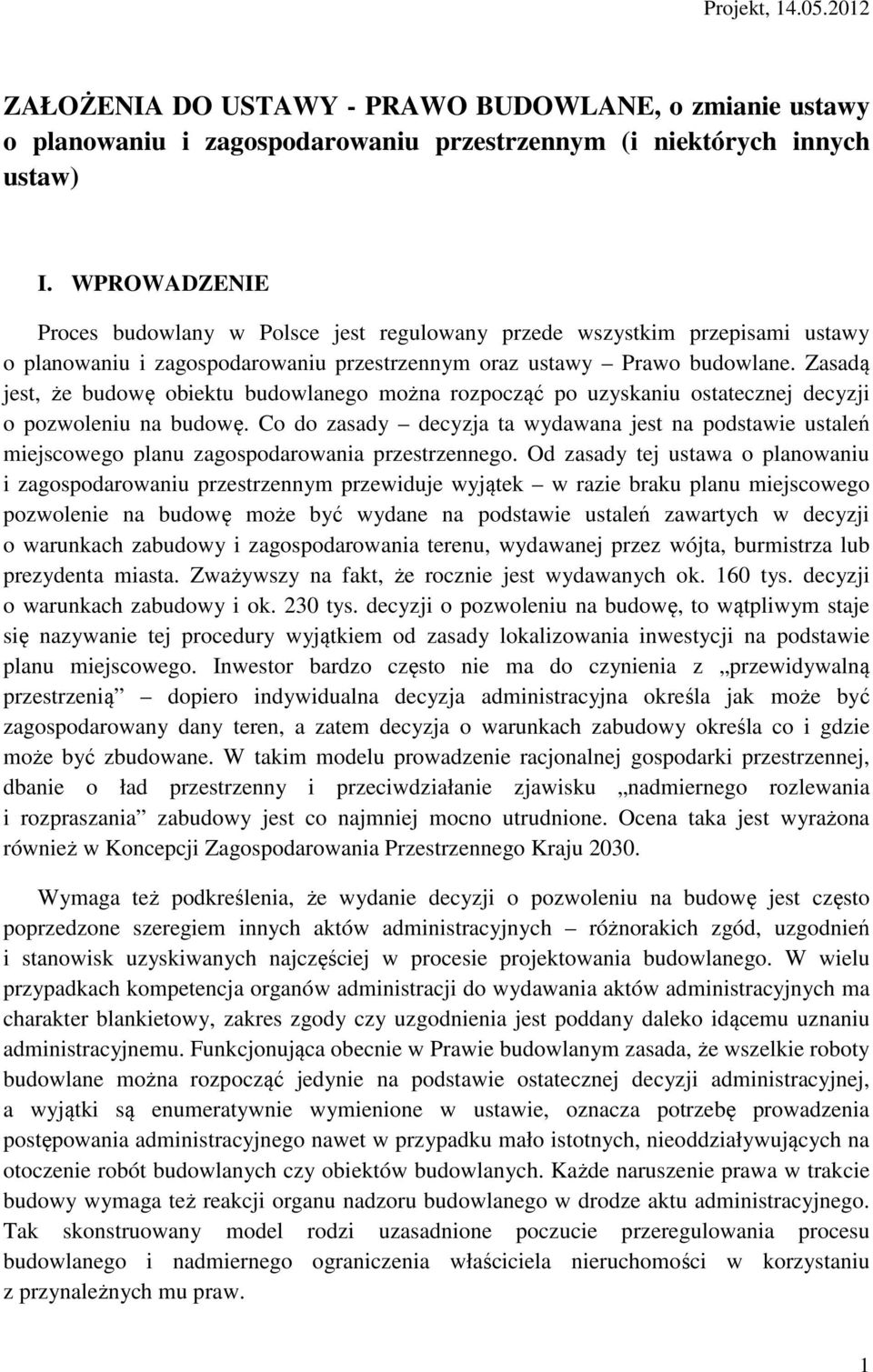 Zasadą jest, że budowę obiektu budowlanego można rozpocząć po uzyskaniu ostatecznej decyzji o pozwoleniu na budowę.