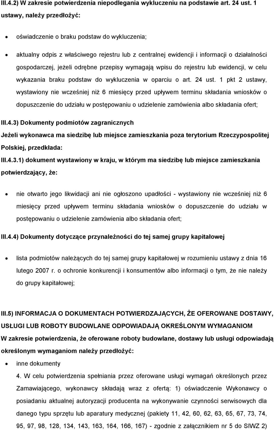 przepisy wymagają wpisu do rejestru lub ewidencji, w celu wykazania braku podstaw do wykluczenia w oparciu o art. 24 ust.