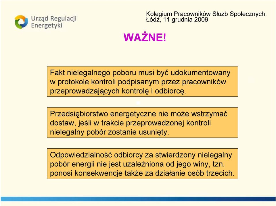 podpisanym przez pracowników przeprowadzających kontrolę i odbiorcę.