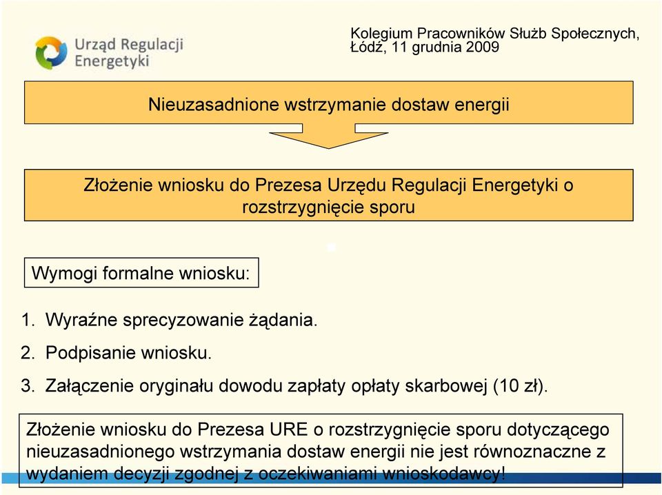 Załączenie oryginału dowodu zapłaty opłaty skarbowej (10 zł).