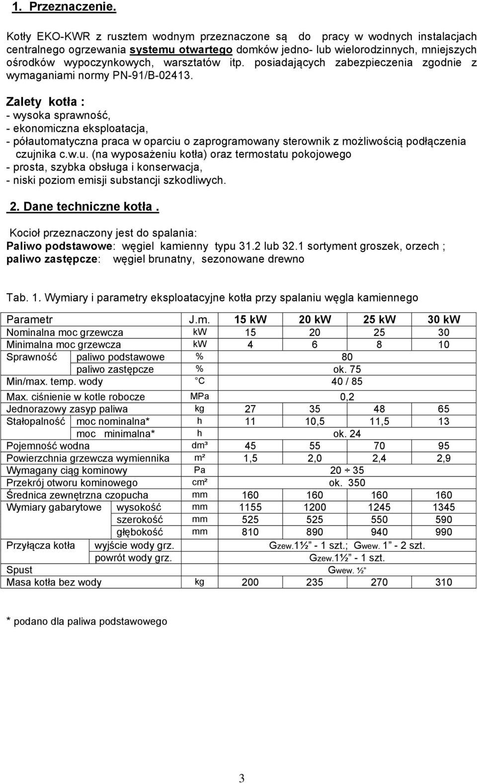 warsztatów itp. posiadających zabezpieczenia zgodnie z wymaganiami normy PN-91/B-02413.