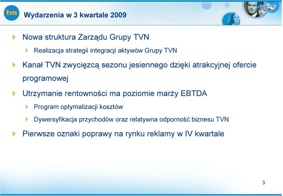 Utrzymanie rentowności ma poziomie marŝy EBTDA Program optymalizacji kosztów Dywersyfikacja