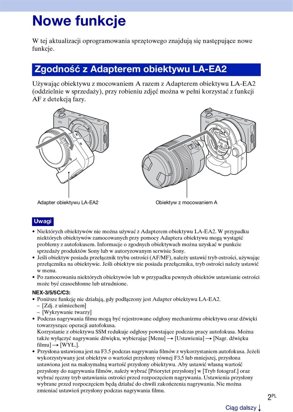 detekcją fazy. Adapter obiektywu LA-EA2 Obiektyw z mocowaniem A Uwagi Niektórych obiektywów nie można używać z Adapterem obiektywu LA-EA2.