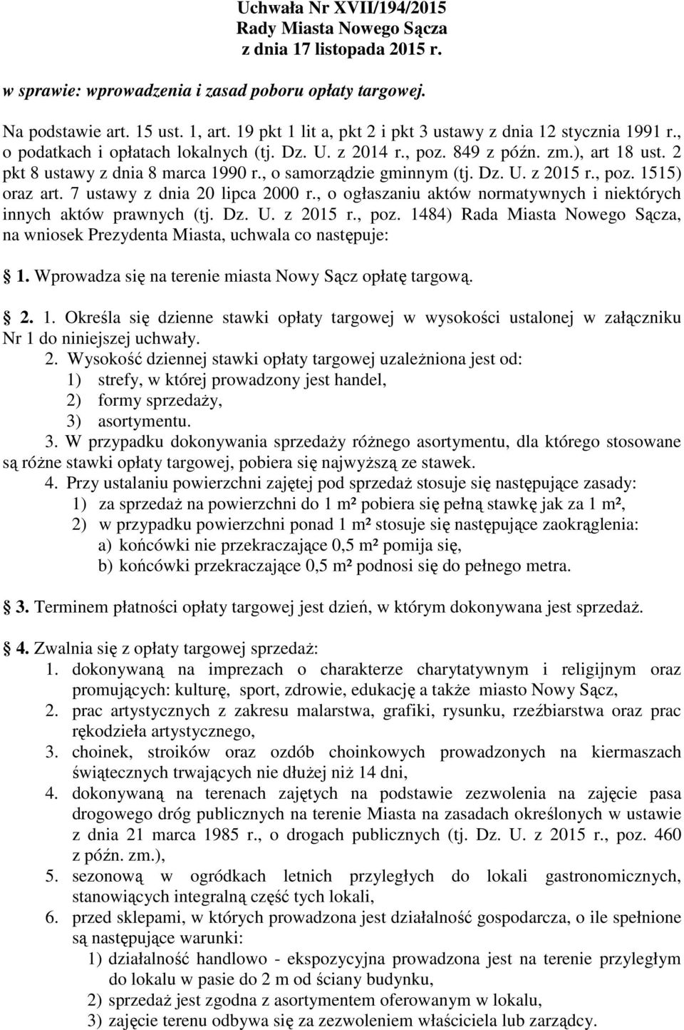 7 ustawy z dnia 20 lipca 2000 r., o ogłaszaniu aktów normatywnych i niektórych innych aktów prawnych (tj. Dz. U. z 2015 r., poz.