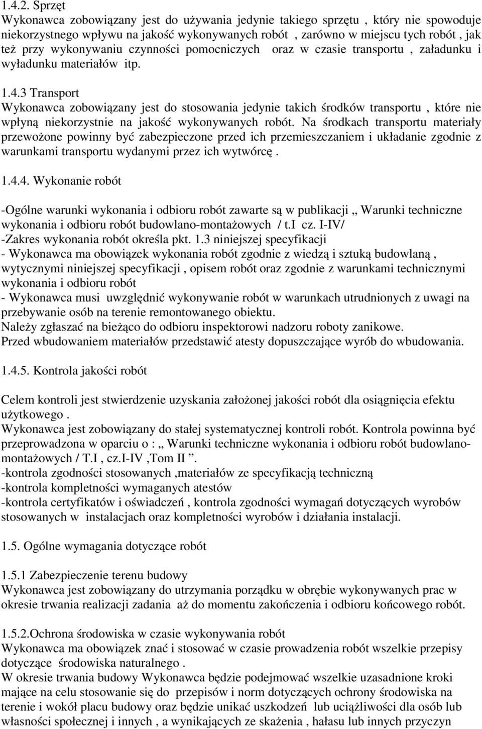 czynności pomocniczych oraz w czasie transportu, załadunku i wyładunku materiałów itp. 1.4.