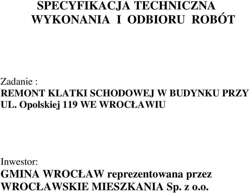 Opolskiej 119 WE WROCŁAWIU Inwestor: GMINA WROCŁAW