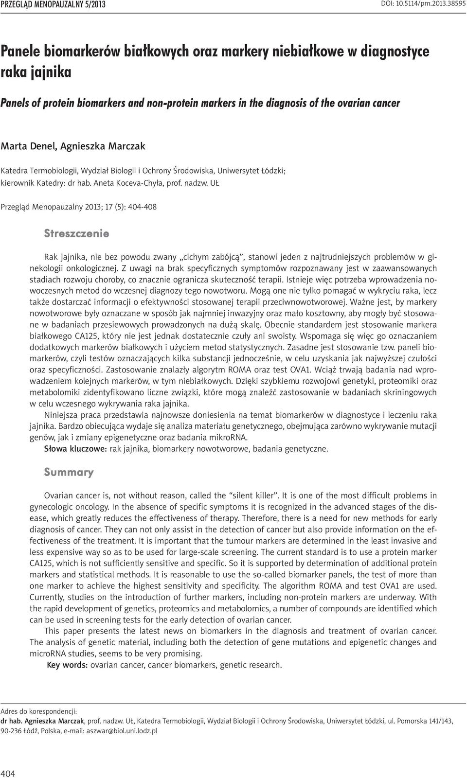 Agnieszka Marczak Katedra Termobiologii, Wydział Biologii i Ochrony Środowiska, Uniwersytet Łódzki; kierownik Katedry: dr hab. Aneta Koceva-Chyła, prof. nadzw.