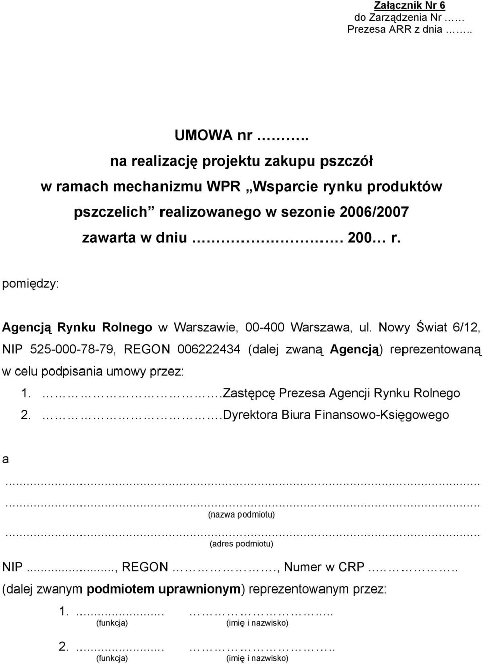 pomiędzy: Agencją Rynku Rolnego w Warszawie, 00-400 Warszawa, ul.