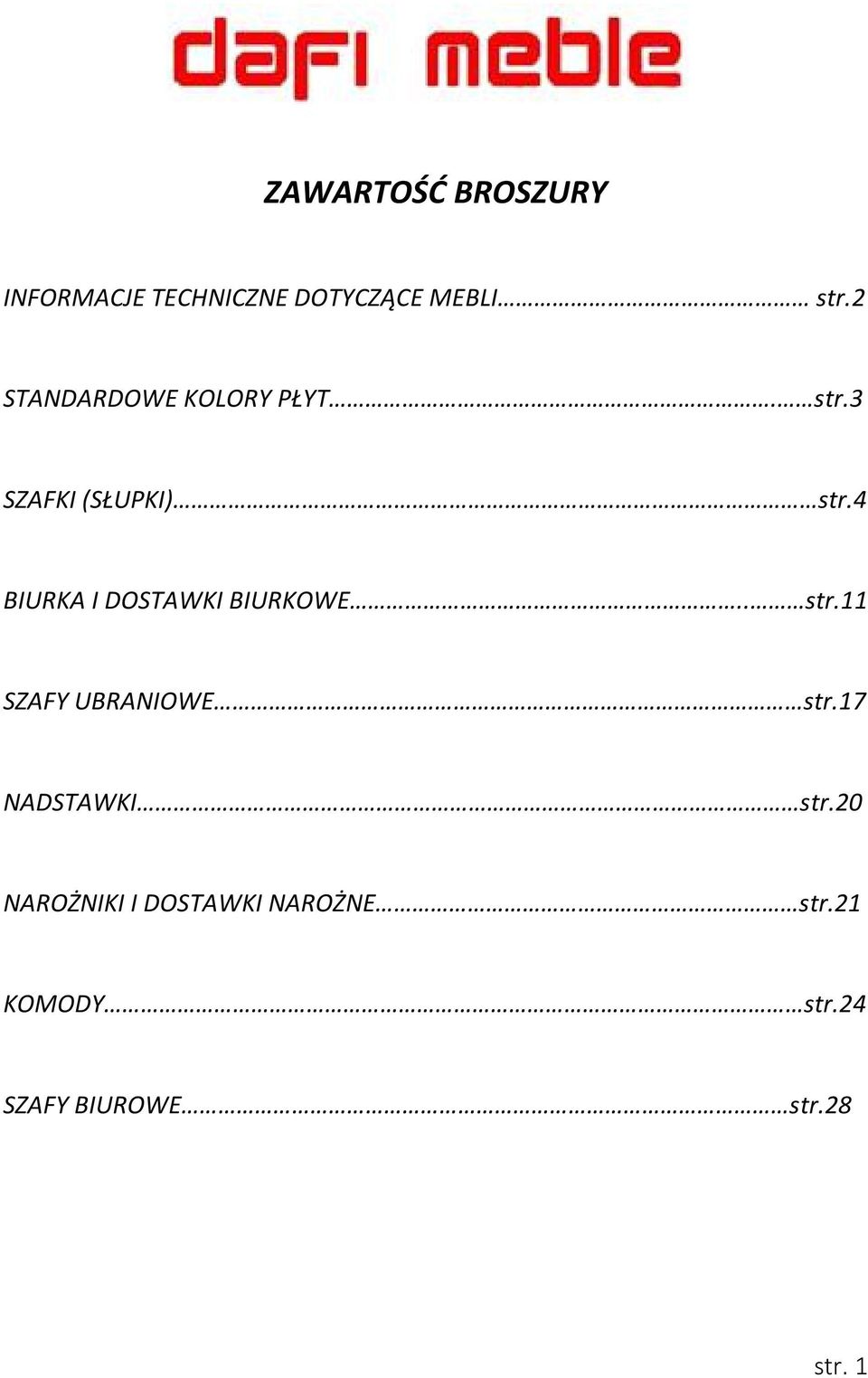 4 BIURKA I DOSTAWKI BIURKOWE.. str.11 SZAFY UBRANIOWE str.