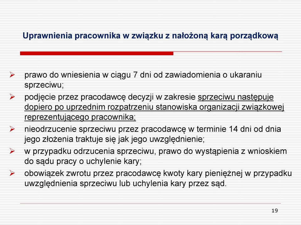 sprzeciwu przez pracodawcę w terminie 14 dni od dnia jego złożenia traktuje się jak jego uwzględnienie; w przypadku odrzucenia sprzeciwu, prawo do wystąpienia