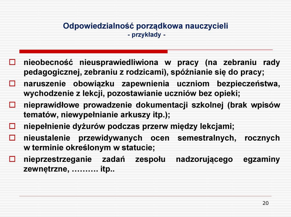 prowadzenie dokumentacji szkolnej (brak wpisów tematów, niewypełnianie arkuszy itp.