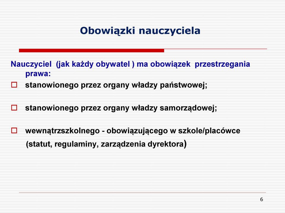 stanowionego przez organy władzy samorządowej; wewnątrzszkolnego -