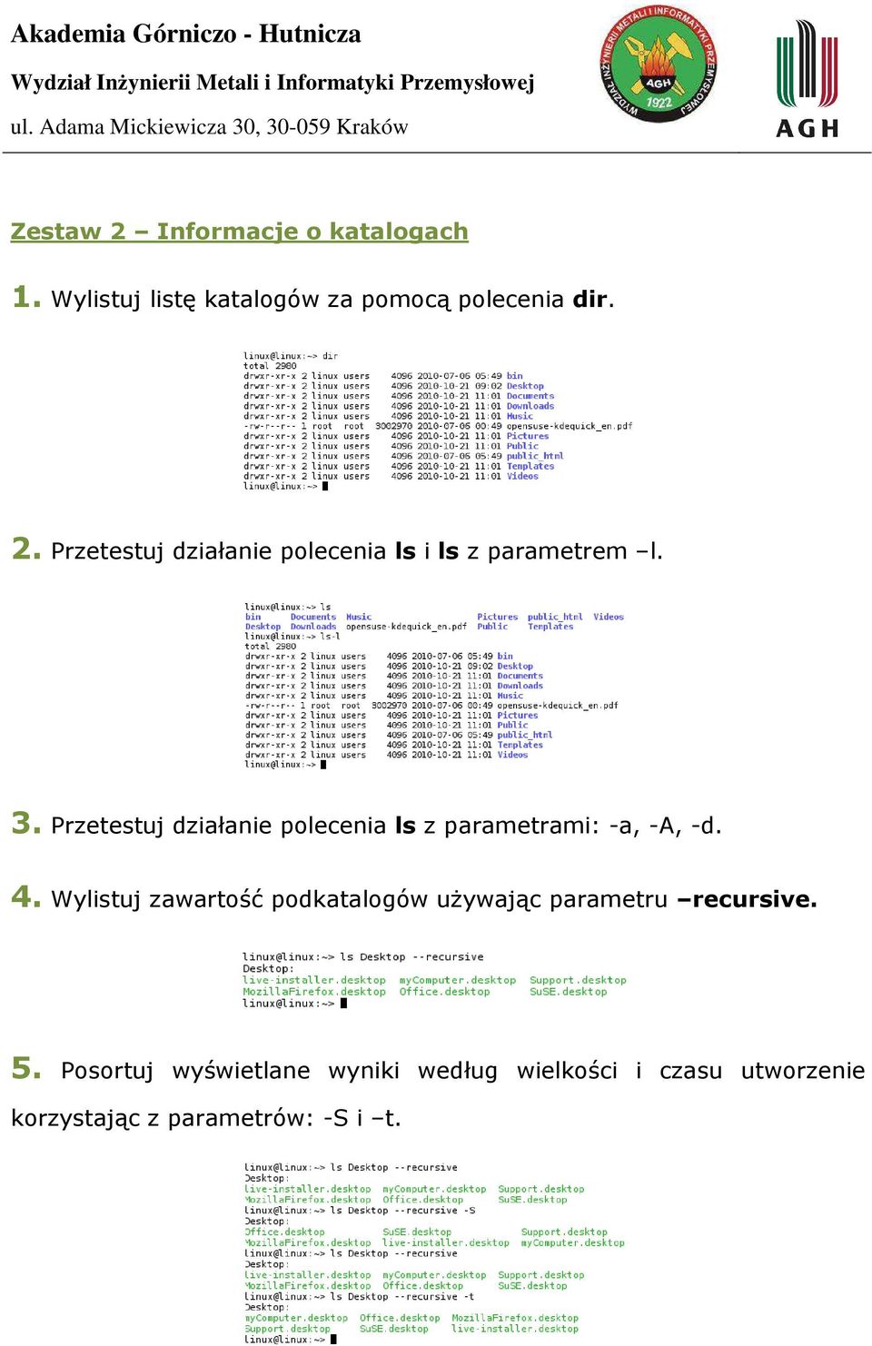 Wylistuj zawartość podkatalogów używając parametru recursive. 5.