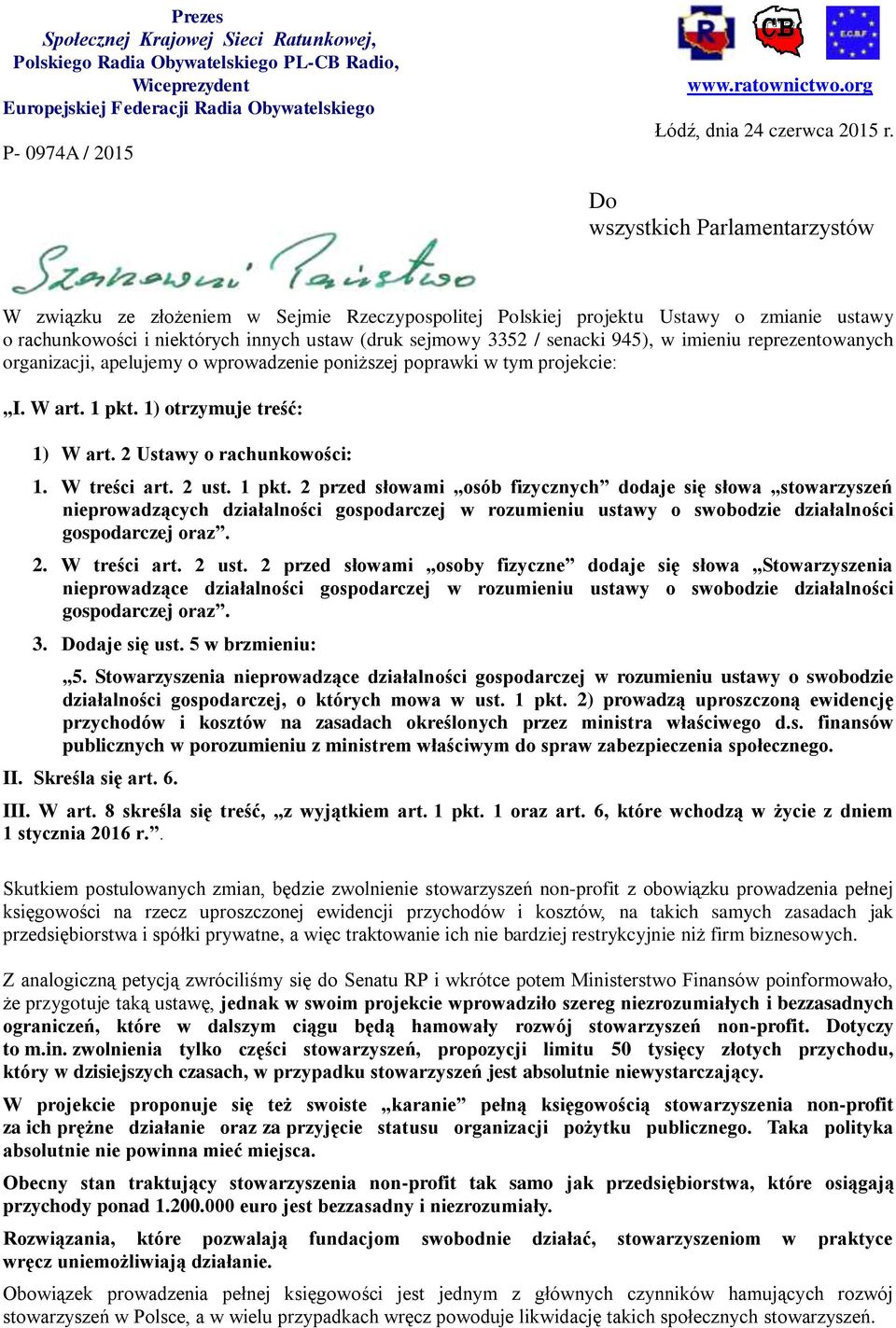 Do wszystkich Parlamentarzystów W związku ze złożeniem w Sejmie Rzeczypospolitej Polskiej projektu Ustawy o zmianie ustawy o rachunkowości i niektórych innych ustaw (druk sejmowy 3352 / senacki 945),