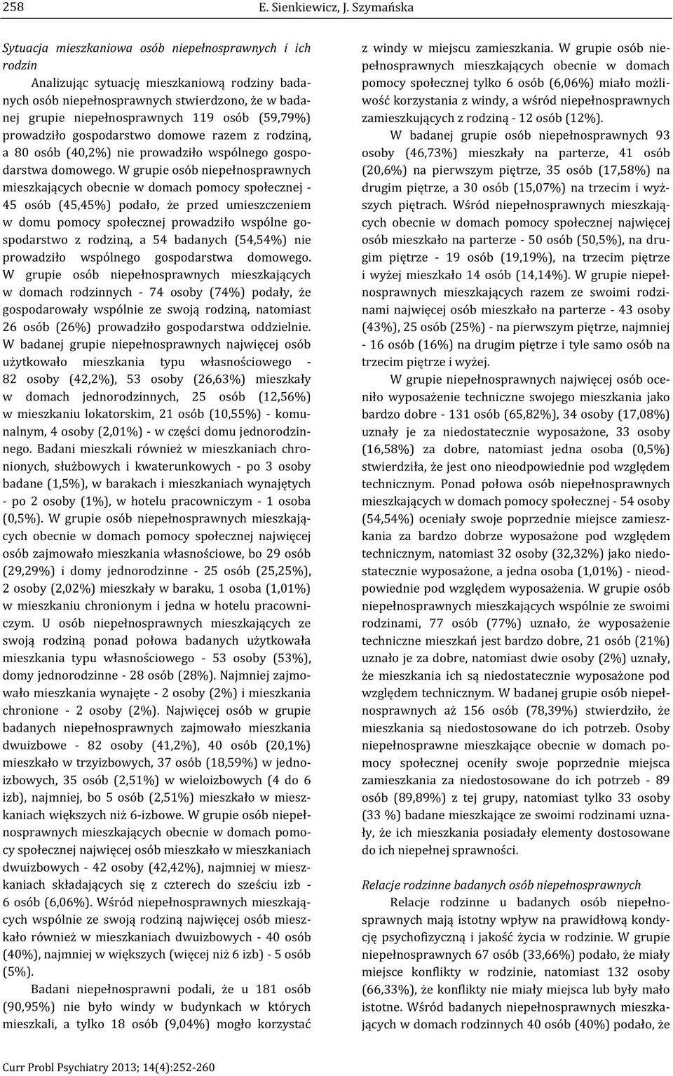 cych obecnie w domach pomo odzinne - otelu pracowni- w - - o- - ania chronione - 2 osoby (2 badanych nie dwuizbowe - o- oizbowych (4 do 6 izb),