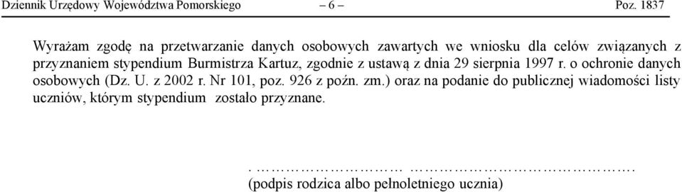 stypendium Burmistrza Kartuz, zgodnie z ustawą z dnia 29 sierpnia 1997 r. o ochronie danych osobowych (Dz. U.