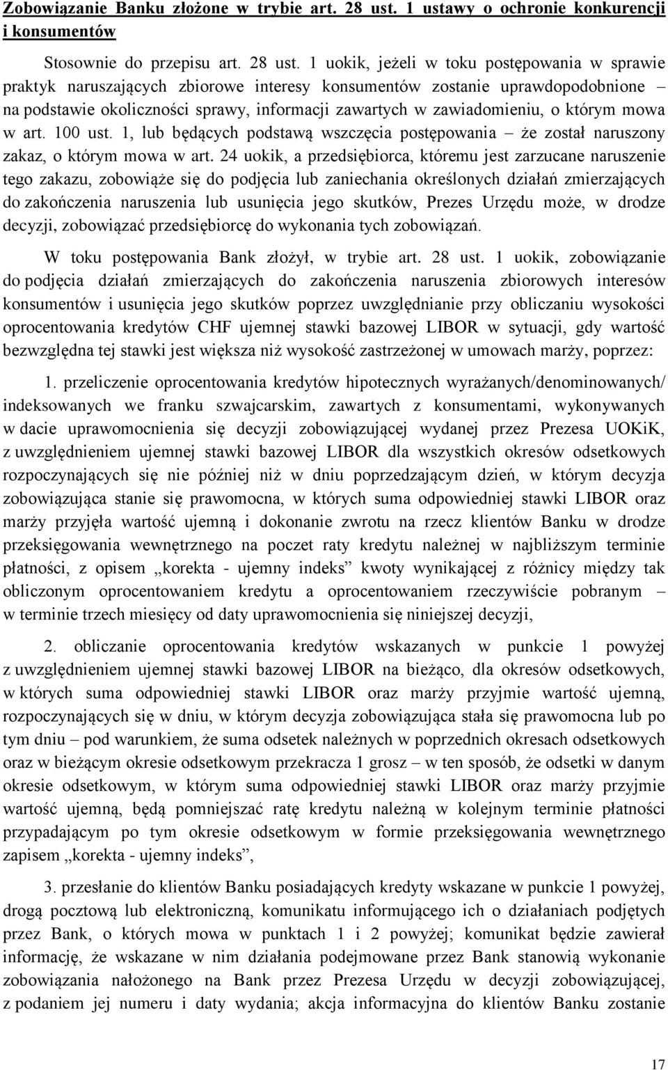 1 uokik, jeżeli w toku postępowania w sprawie praktyk naruszających zbiorowe interesy konsumentów zostanie uprawdopodobnione na podstawie okoliczności sprawy, informacji zawartych w zawiadomieniu, o