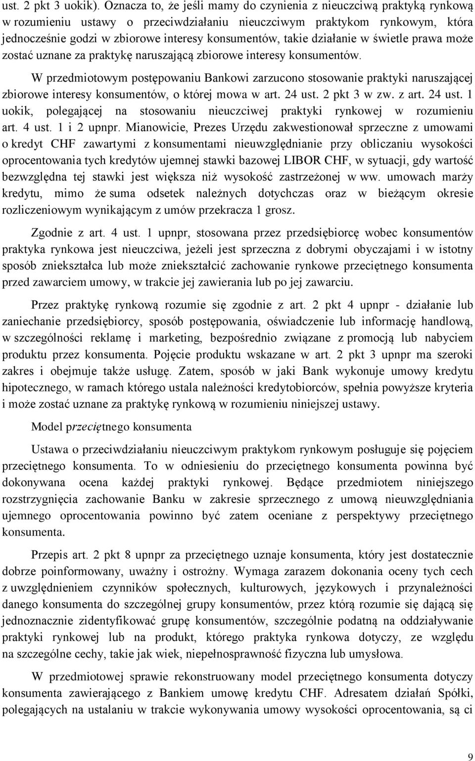 takie działanie w świetle prawa może zostać uznane za praktykę naruszającą zbiorowe interesy konsumentów.