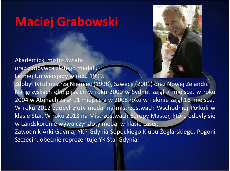 Na igrzyskach olimpijskich w roku 2000 w Sydnet zajął 7 miejsce, w roku 2004 w Atenach zajął 11 miejsce a w 2008 roku w Pekinie zajął 16 miejsce.