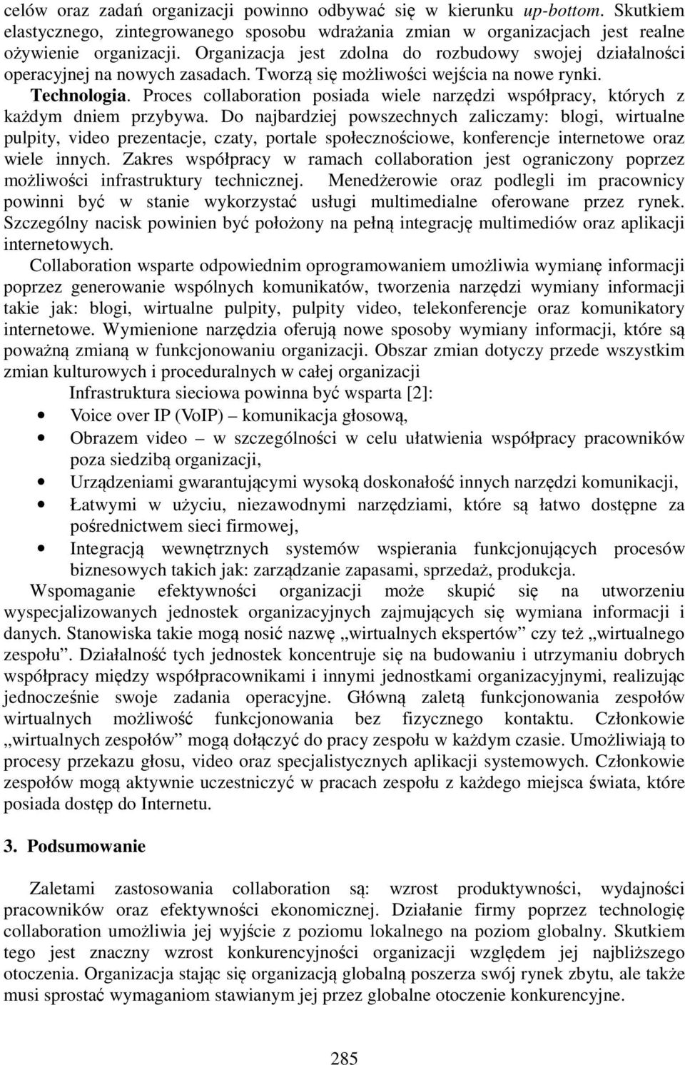 Proces collaboration posiada wiele narzędzi współpracy, których z każdym dniem przybywa.