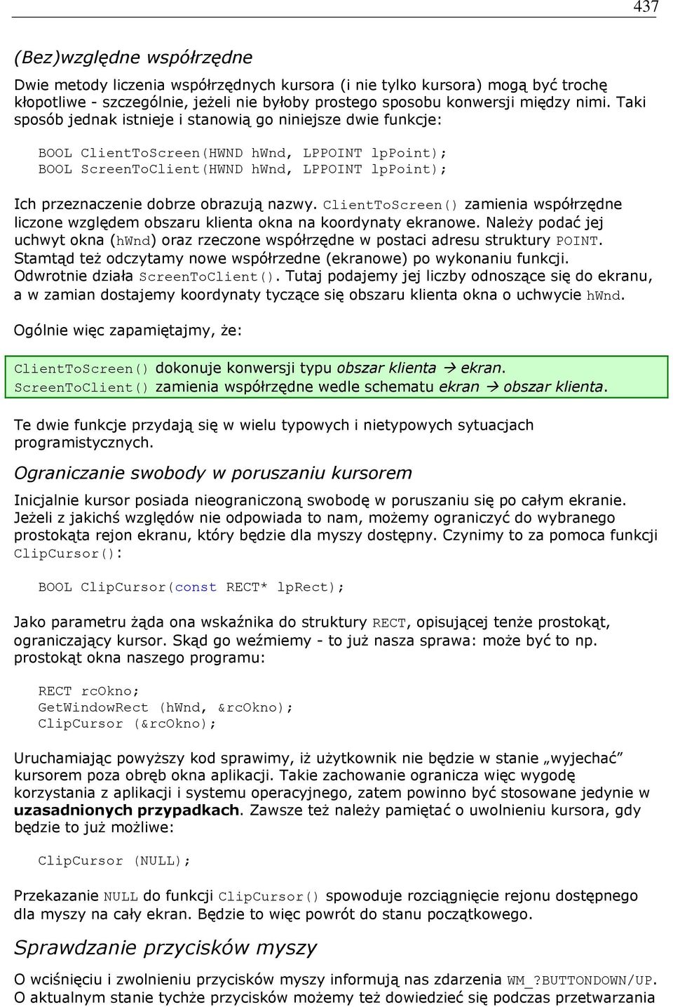 nazwy. ClientToScreen() zamienia współrzędne liczone względem obszaru klienta okna na koordynaty ekranowe.
