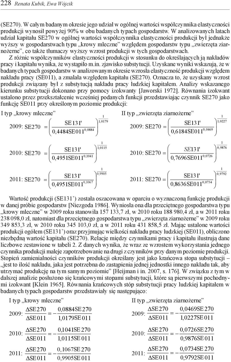 ziarnożerne, co także tłumaczy wyższy wzrost produkcji w tych gospodarstwach.