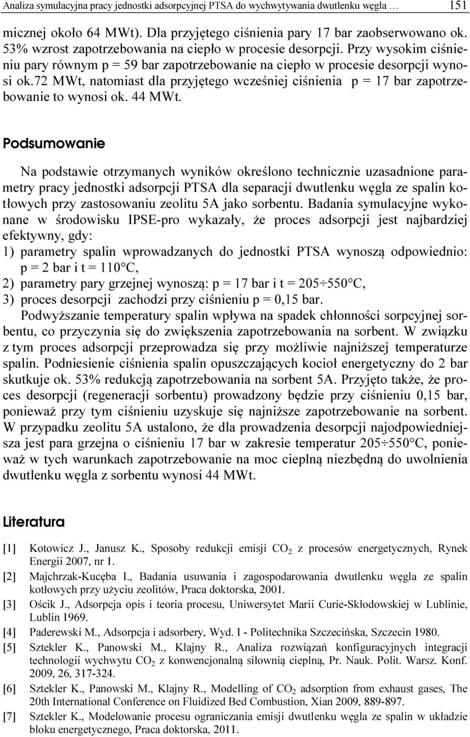 72 MWt, natomiast dla przyjętego wcześniej ciśnienia p = 17 bar zapotrzebowanie to wynosi ok. 44 MWt.