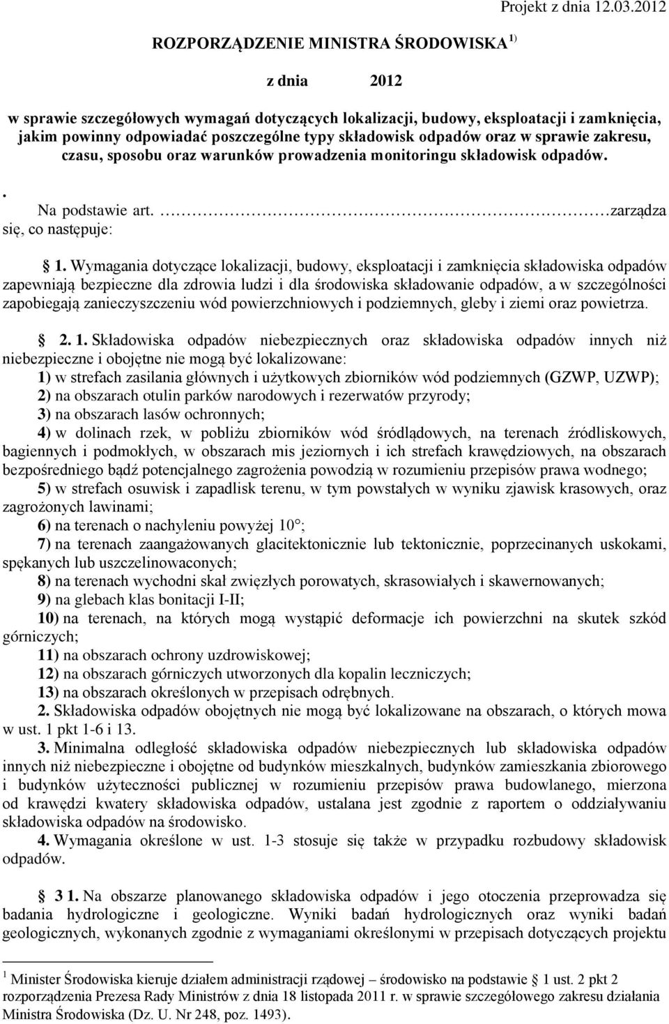 oraz warunków prowadzenia monitoringu składowisk odpadów.. Na podstawie art. zarządza się, co następuje: 1.