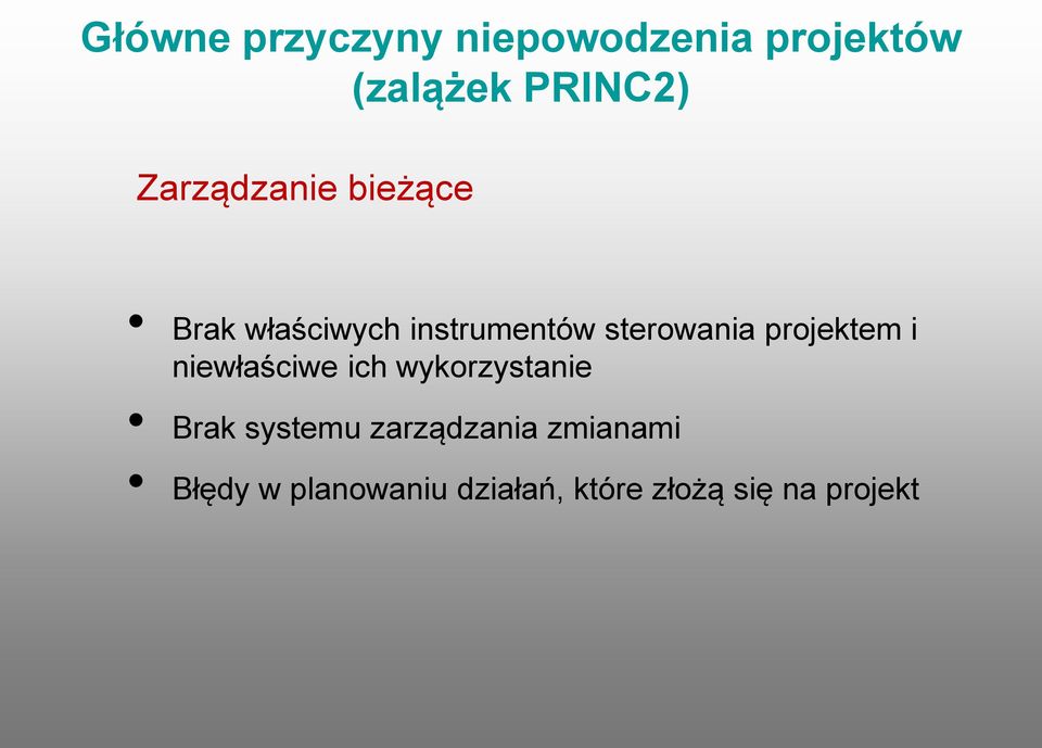 projektem i niewłaściwe ich wykorzystanie Brak systemu