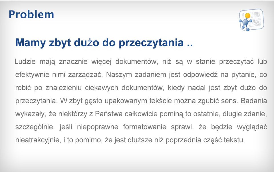 W zbyt gęsto upakowanym tekście można zgubić sens.