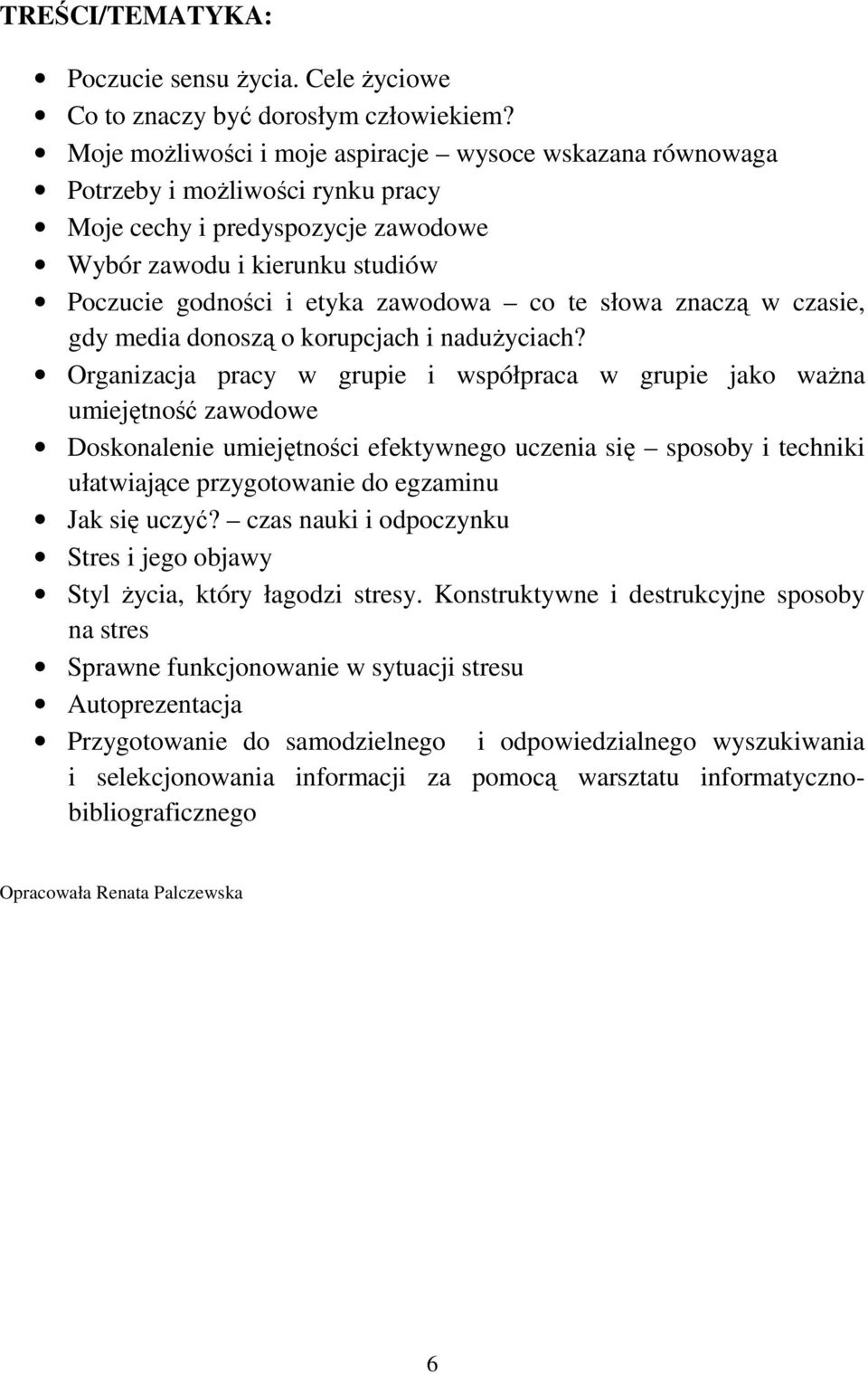 te słowa znaczą w czasie, gdy media donoszą o korupcjach i nadużyciach?