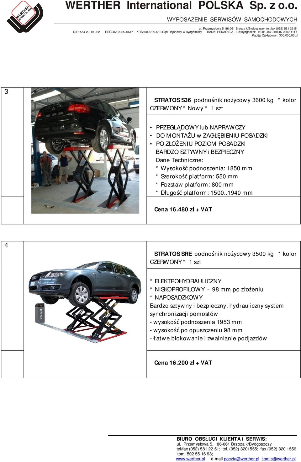 480 zł + VAT 4 STRATOS SRE podnośnik nożycowy 3500 kg * kolor CZERWONY * 1 szt * ELEKTROHYDRAULICZNY * NISKOPROFILOWY - 98 mm po złożeniu * NAPOSADZKOWY Bardzo sztywny i