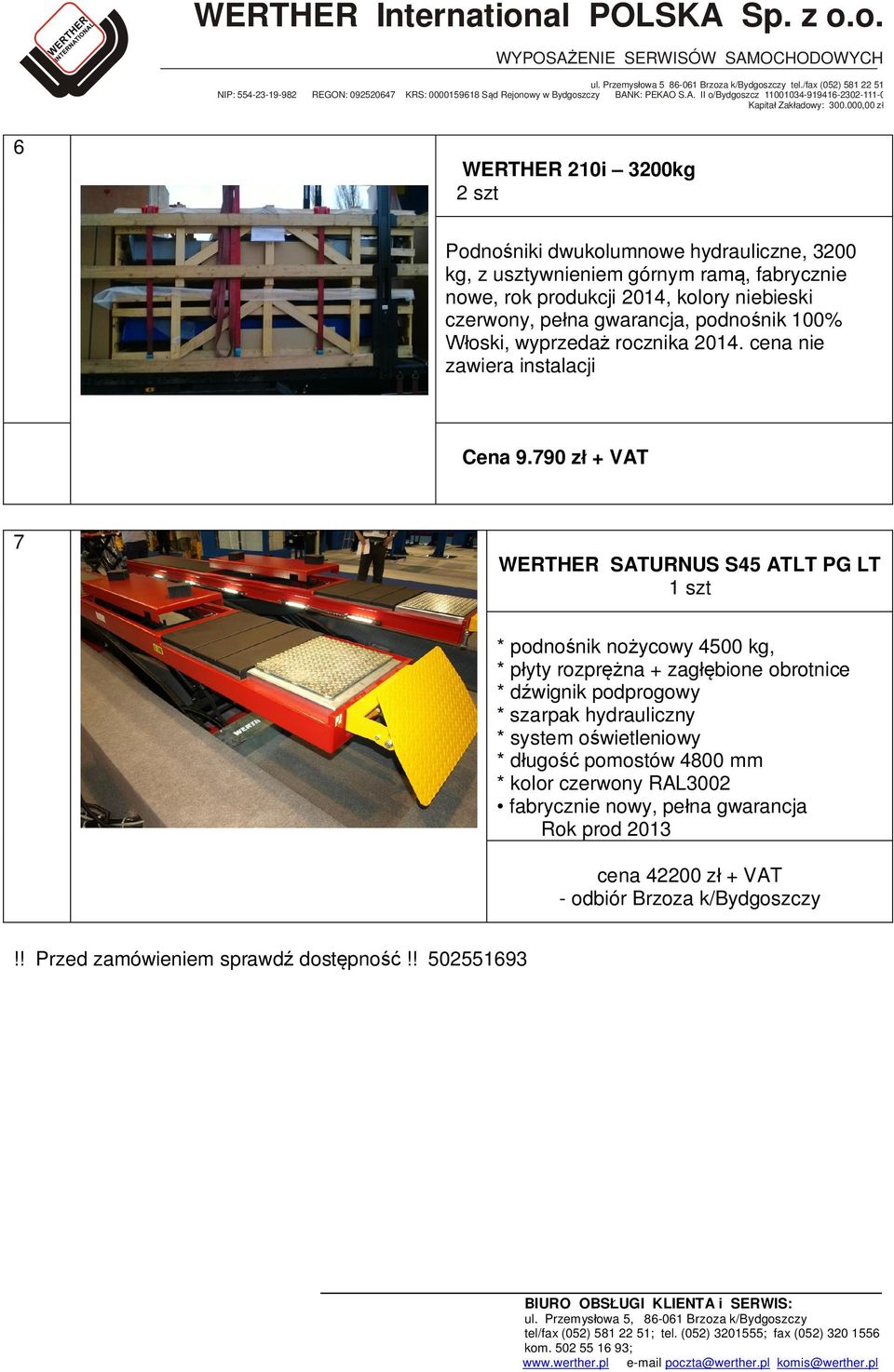 790 zł + VAT 7 WERTHER SATURNUS S45 ATLT PG LT * podnośnik nożycowy 4500 kg, * płyty rozprężna + zagłębione obrotnice * dźwignik podprogowy * szarpak