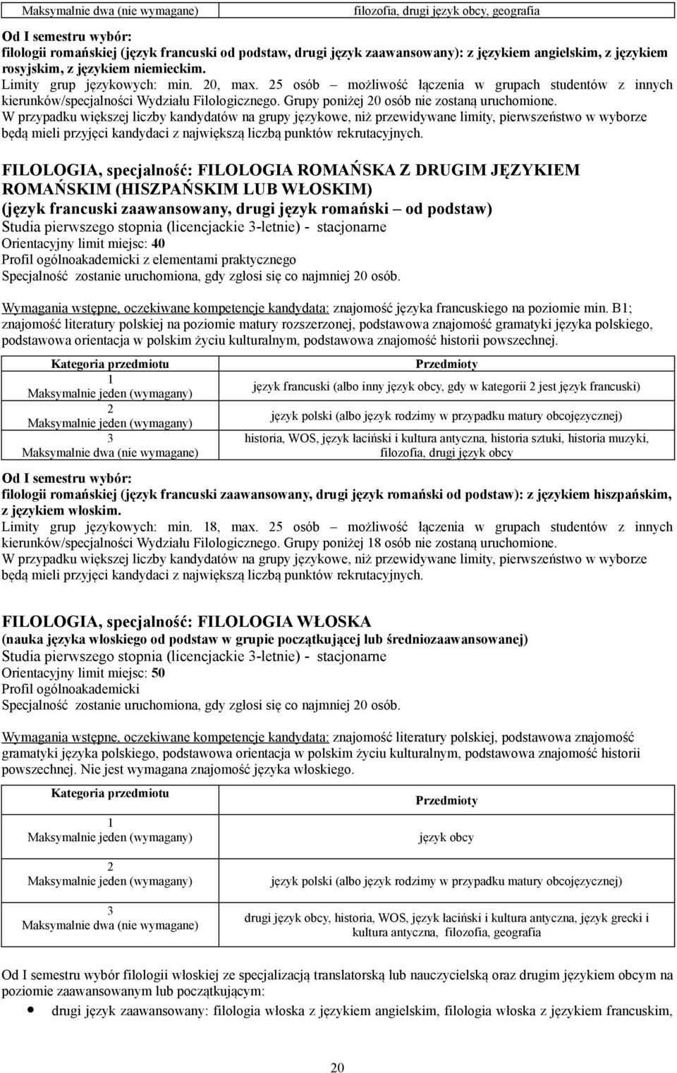 Grupy poniżej 0 osób nie zostaną uruchomione.