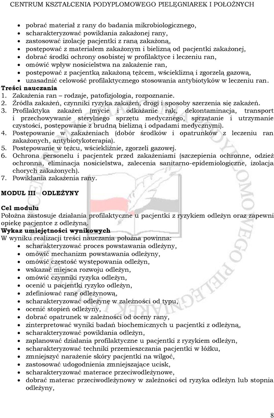 uzasadnić celowość profilaktycznego stosowania antybiotyków w leczeniu ran. Treści nauczania 1. Zakażenia ran rodzaje, patofizjologia, rozpoznanie. 2.